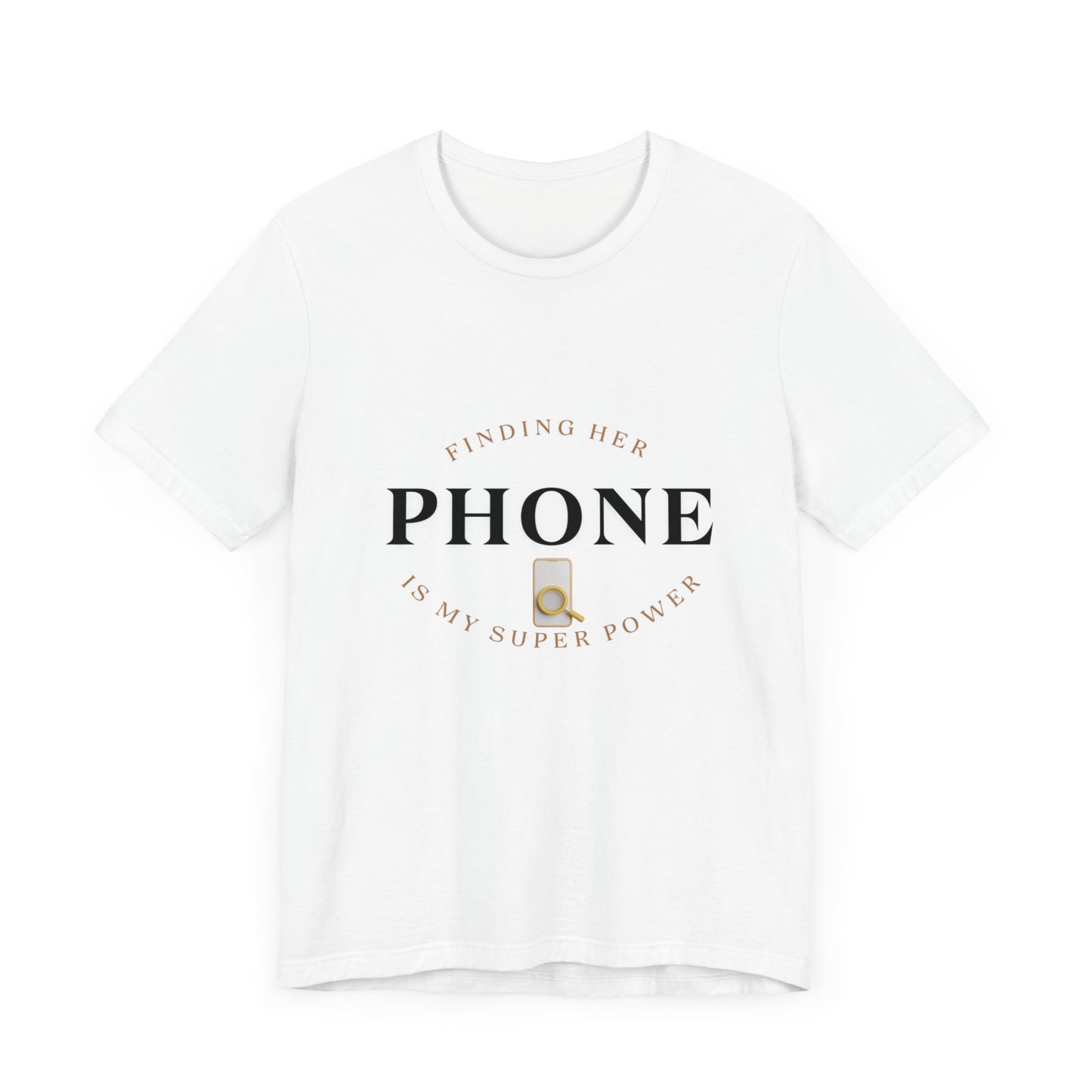 CCC - Funny Super Power T-Shirt - Finding Her Phone | Unisex Jersey Tee