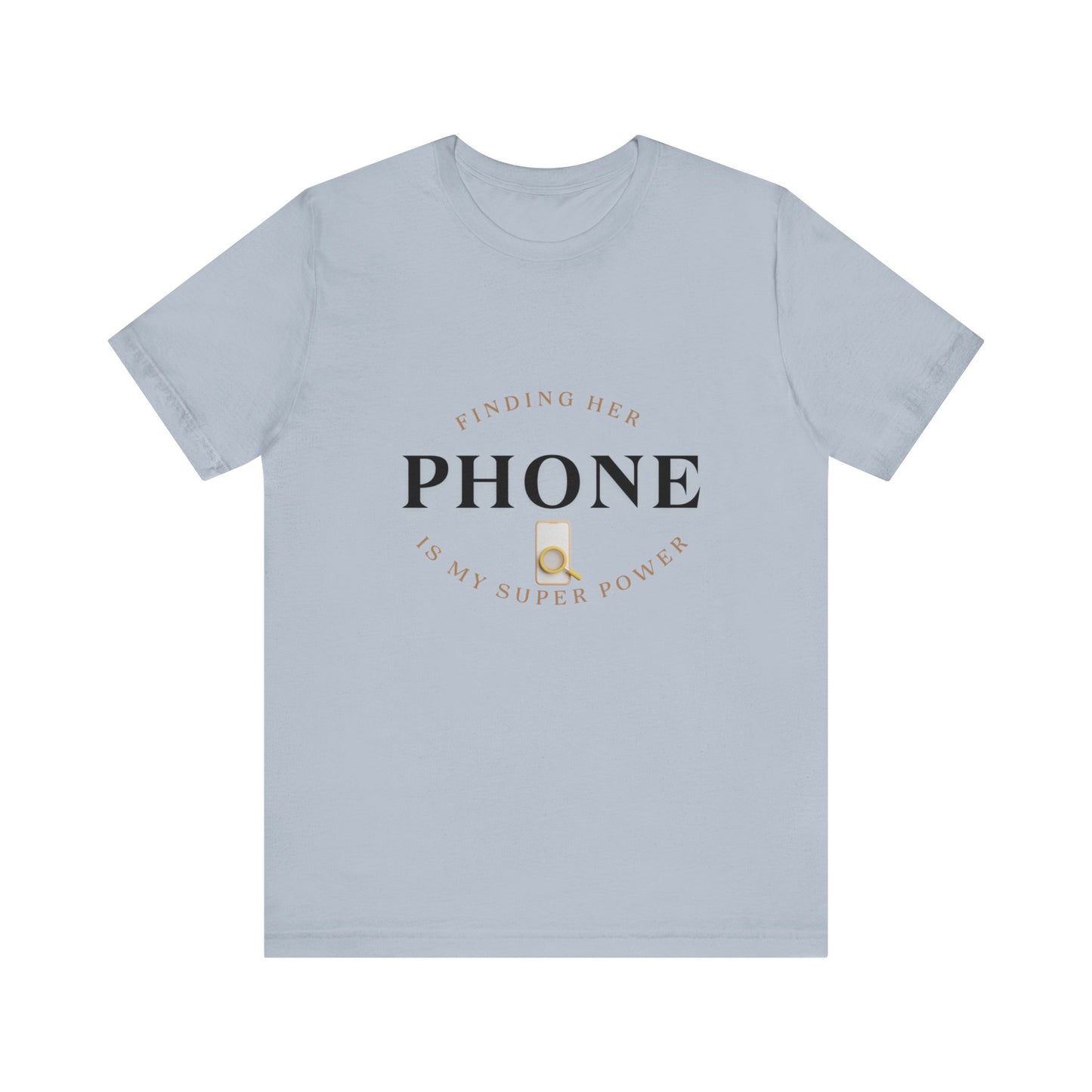 CCC - Funny Super Power T-Shirt - Finding Her Phone | Unisex Jersey Tee