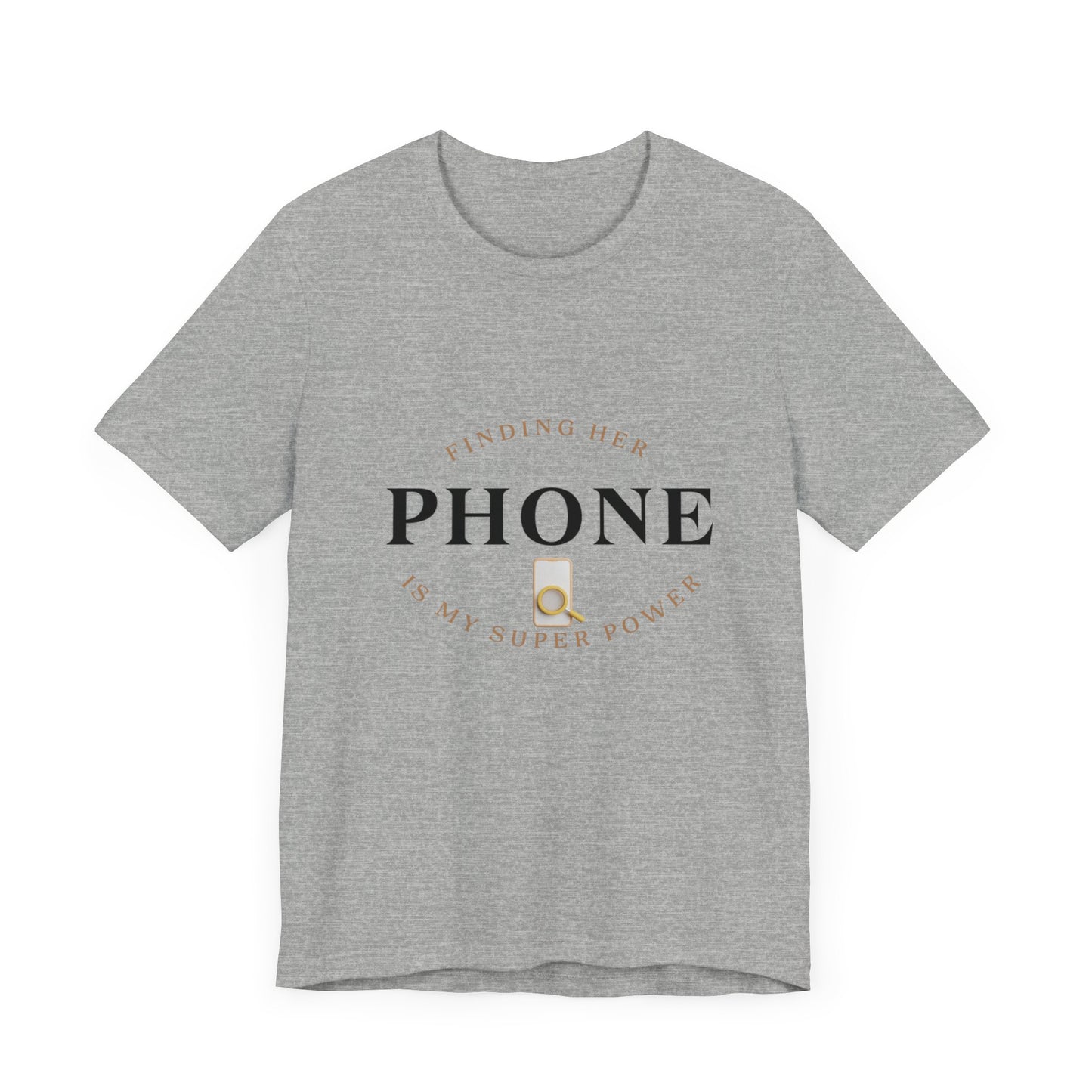 CCC - Funny Super Power T-Shirt - Finding Her Phone | Unisex Jersey Tee