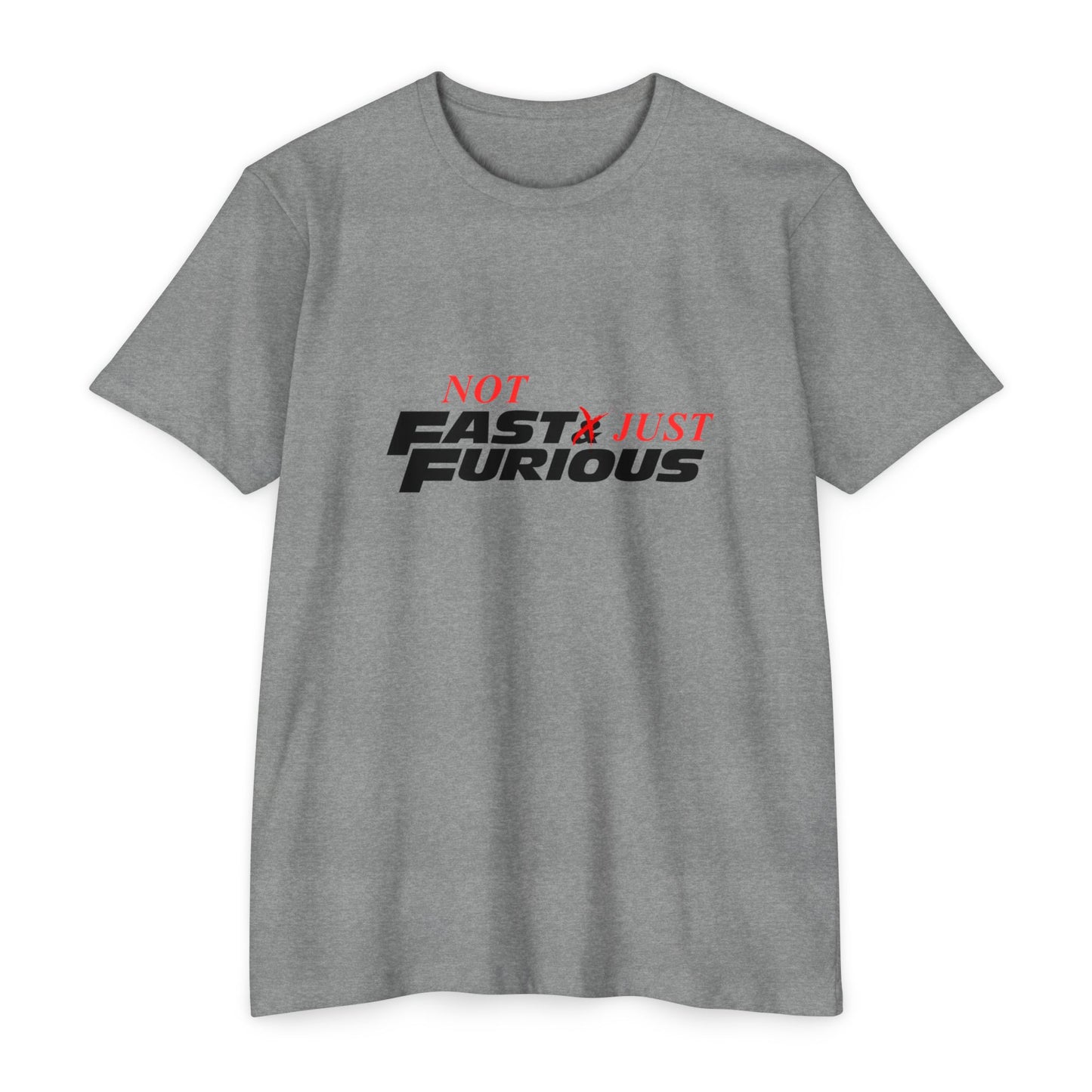 'Not Fast Just Furious' - Unisex Top T-Shirt