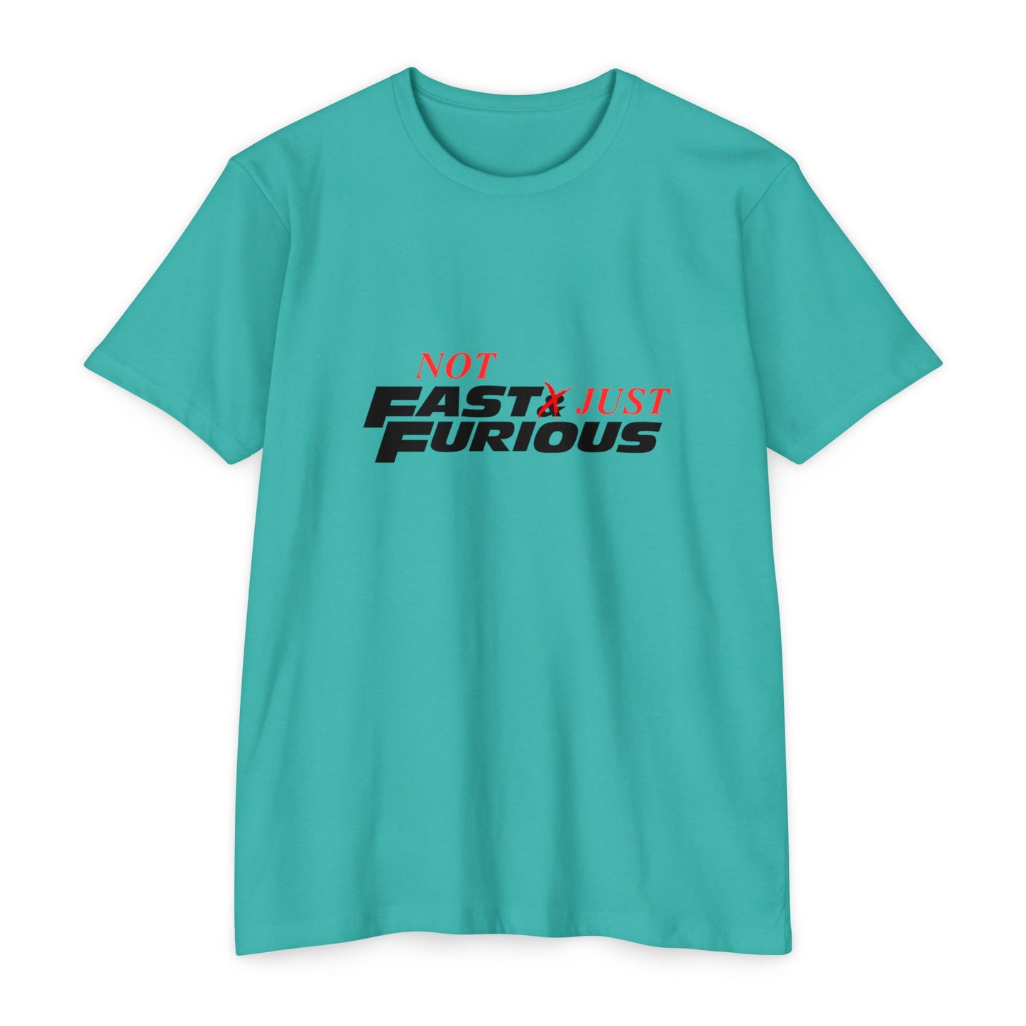'Not Fast Just Furious' - Unisex Top T-Shirt