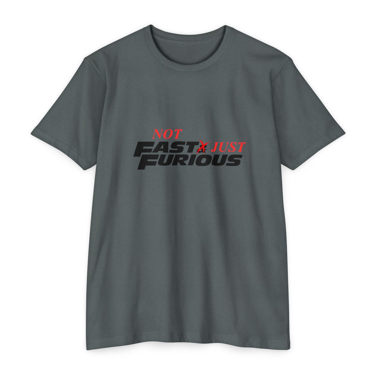 'Not Fast Just Furious' - Unisex Top T-Shirt