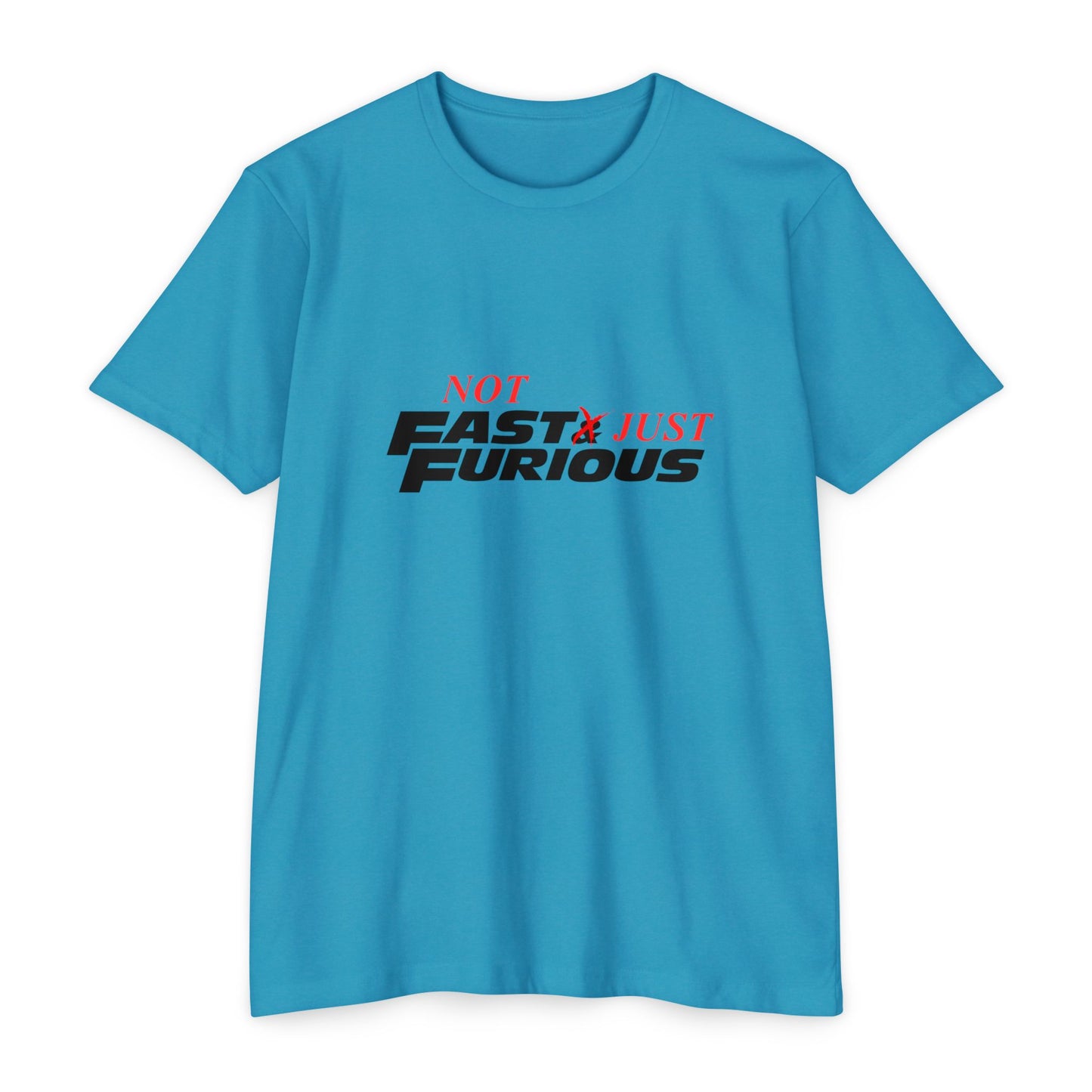'Not Fast Just Furious' - Unisex Top T-Shirt
