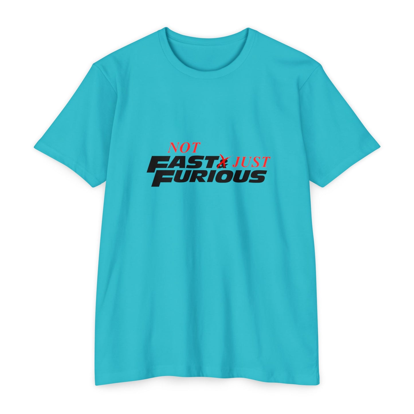'Not Fast Just Furious' - Unisex Top T-Shirt
