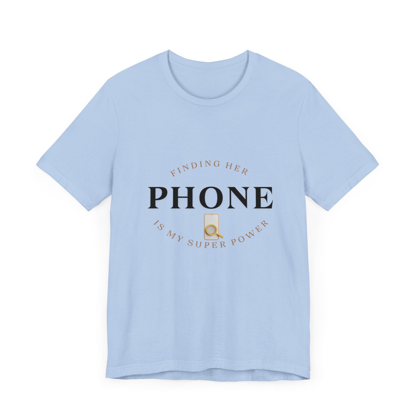 CCC - Funny Super Power T-Shirt - Finding Her Phone | Unisex Jersey Tee