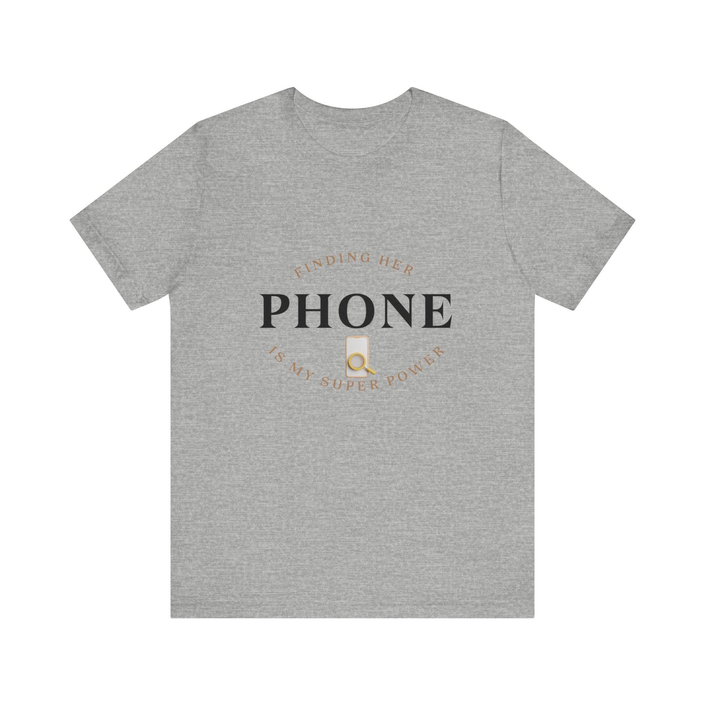 CCC - Funny Super Power T-Shirt - Finding Her Phone | Unisex Jersey Tee