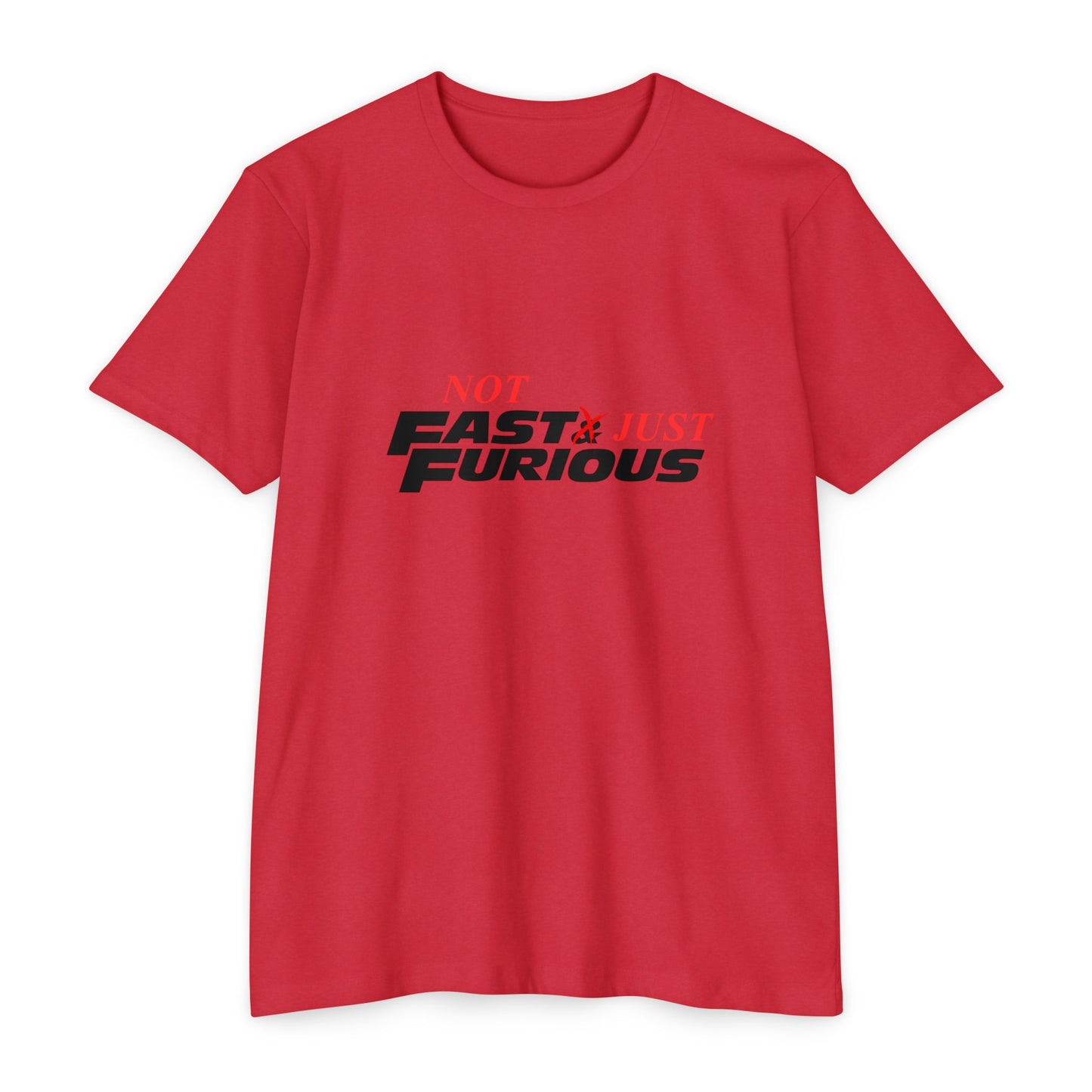 'Not Fast Just Furious' - Unisex Top T-Shirt