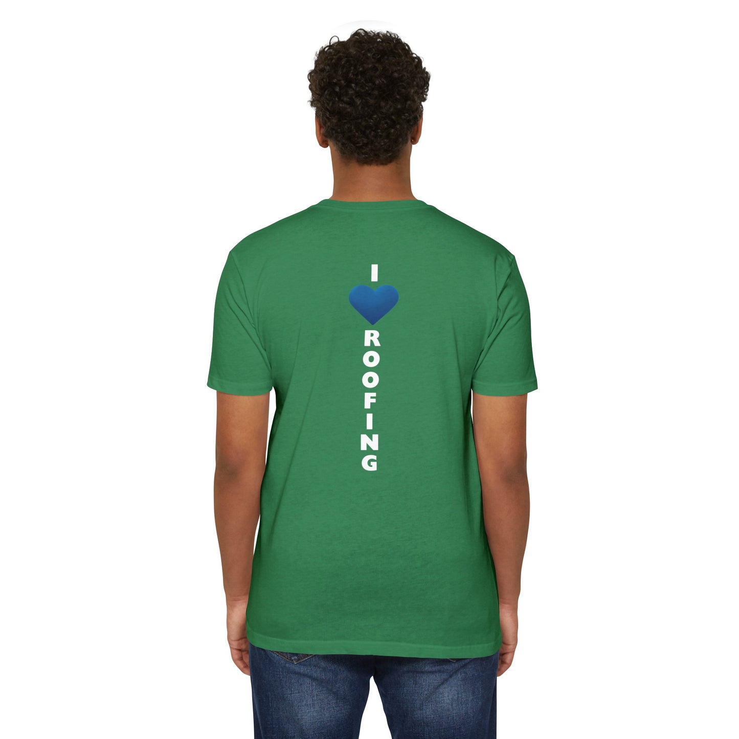 Greener Roofing - I Love Roofing (Green) Shirt