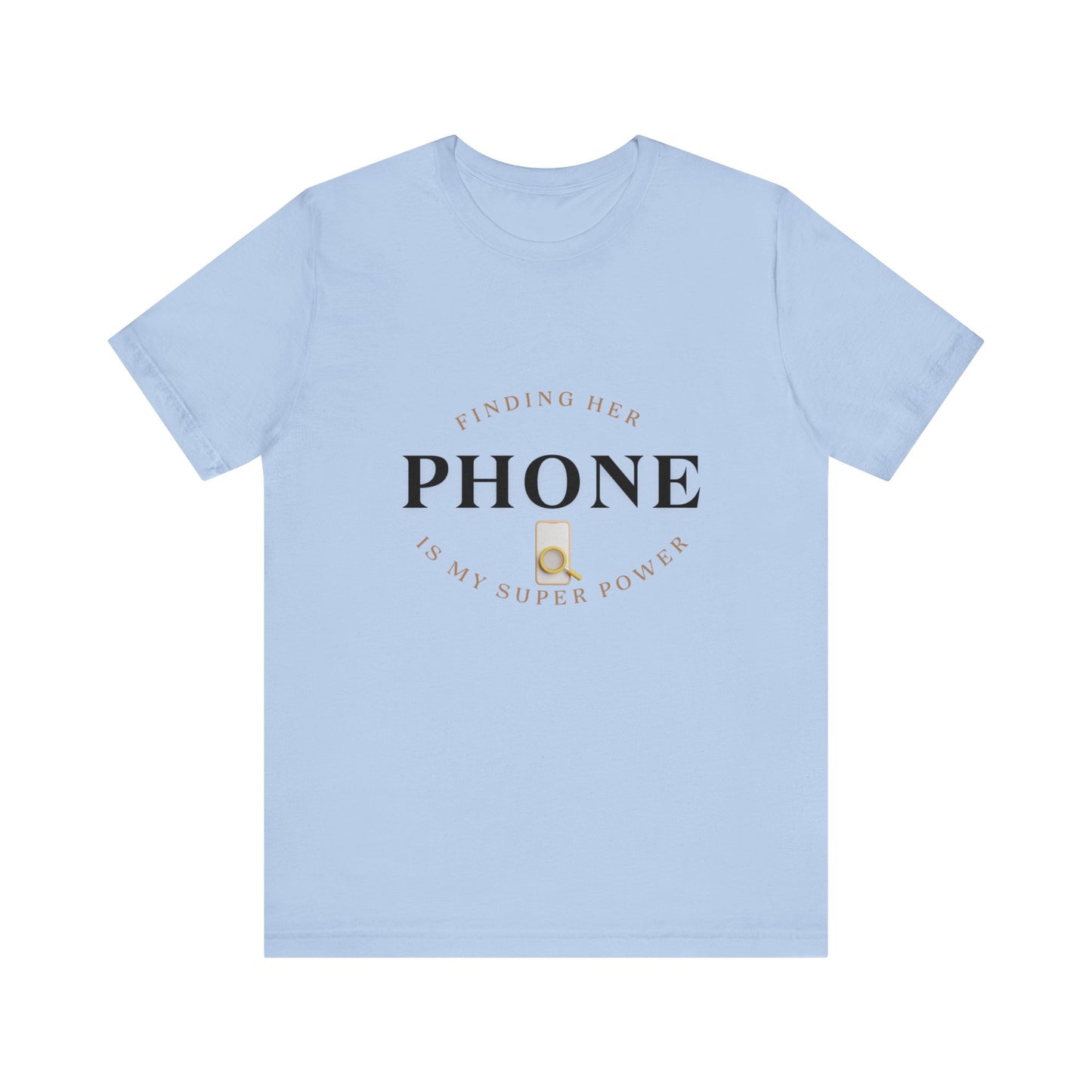 CCC - Funny Super Power T-Shirt - Finding Her Phone | Unisex Jersey Tee