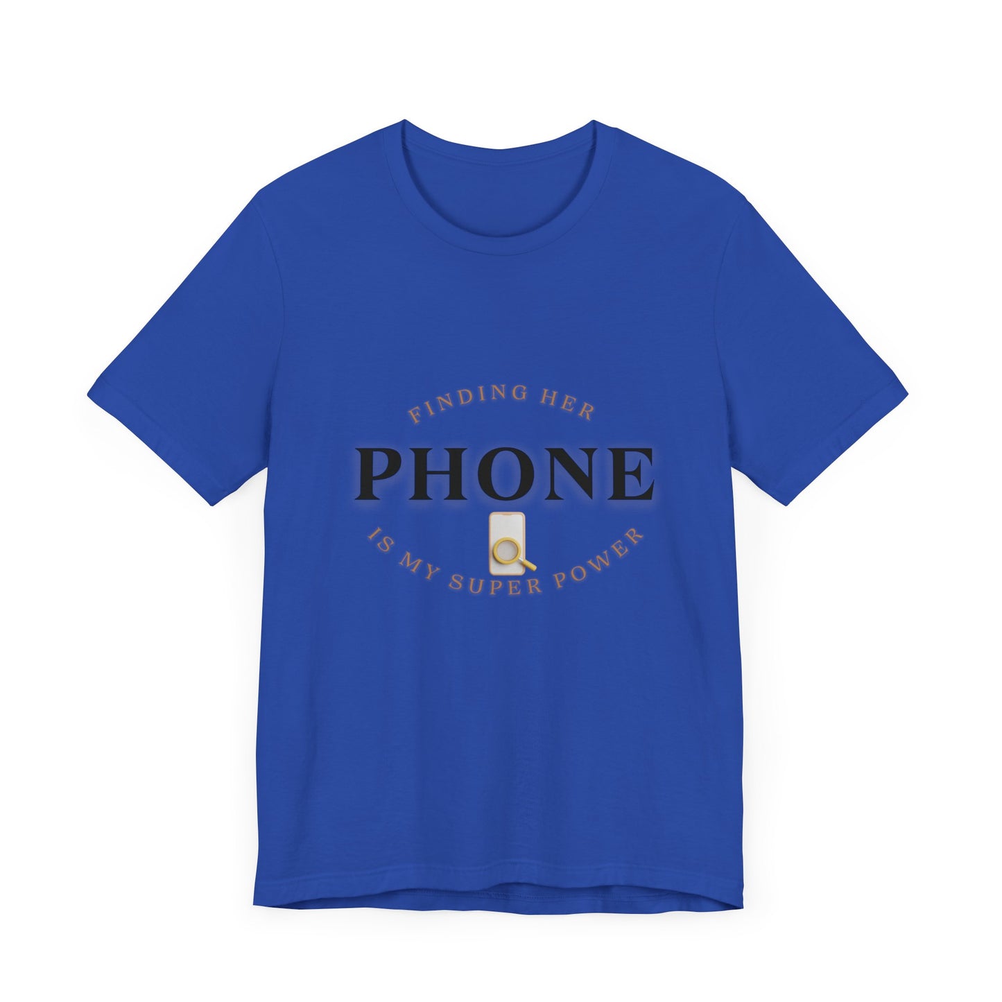 CCC - Funny Super Power T-Shirt - Finding Her Phone | Unisex Jersey Tee