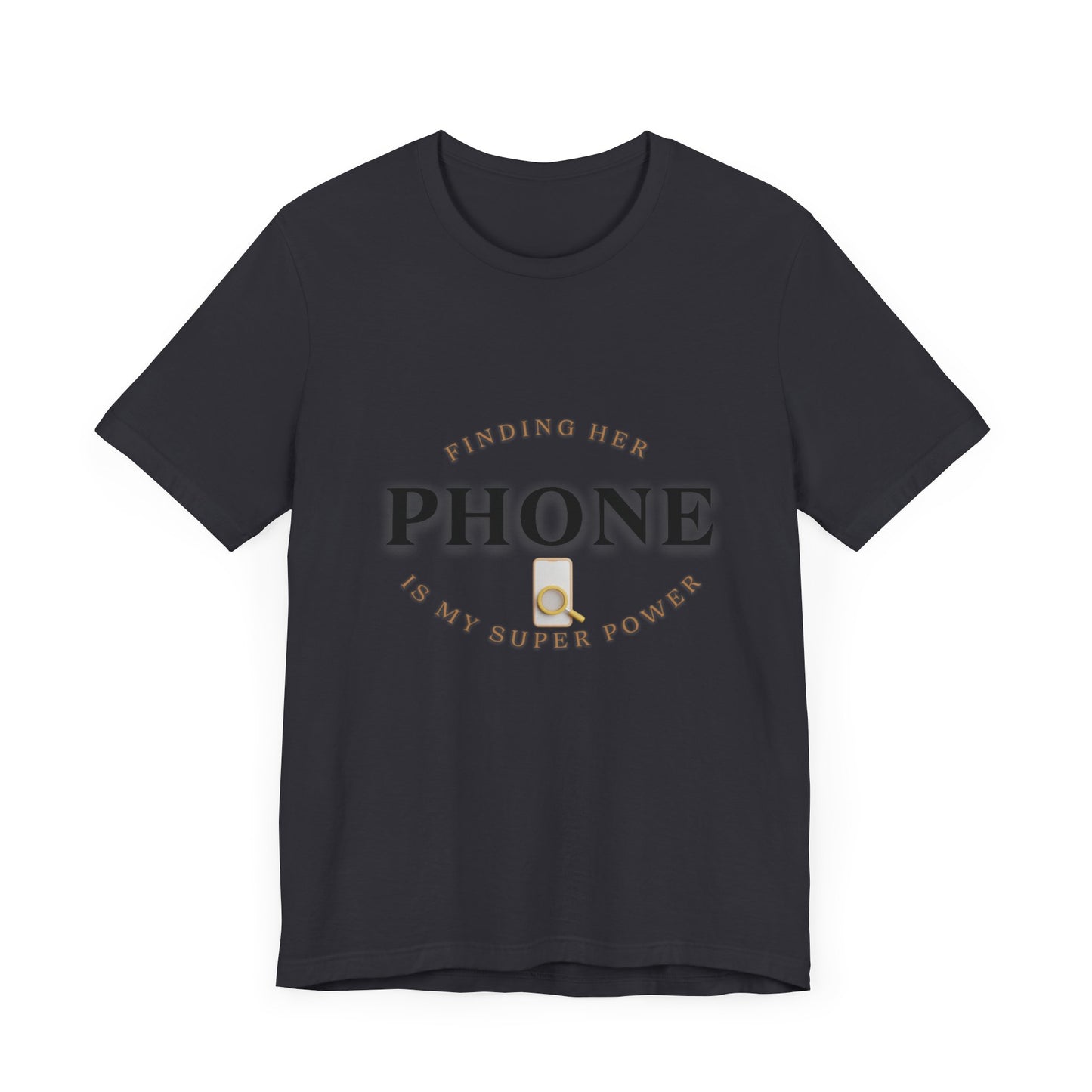 CCC - Funny Super Power T-Shirt - Finding Her Phone | Unisex Jersey Tee
