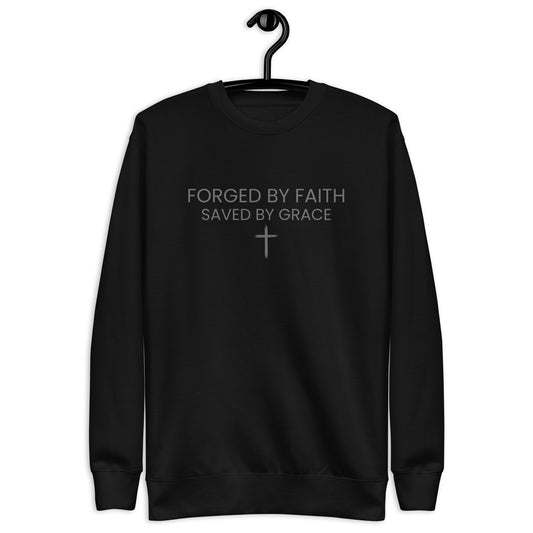 Forged by Faith, Saved by Grace - Sweatshirt