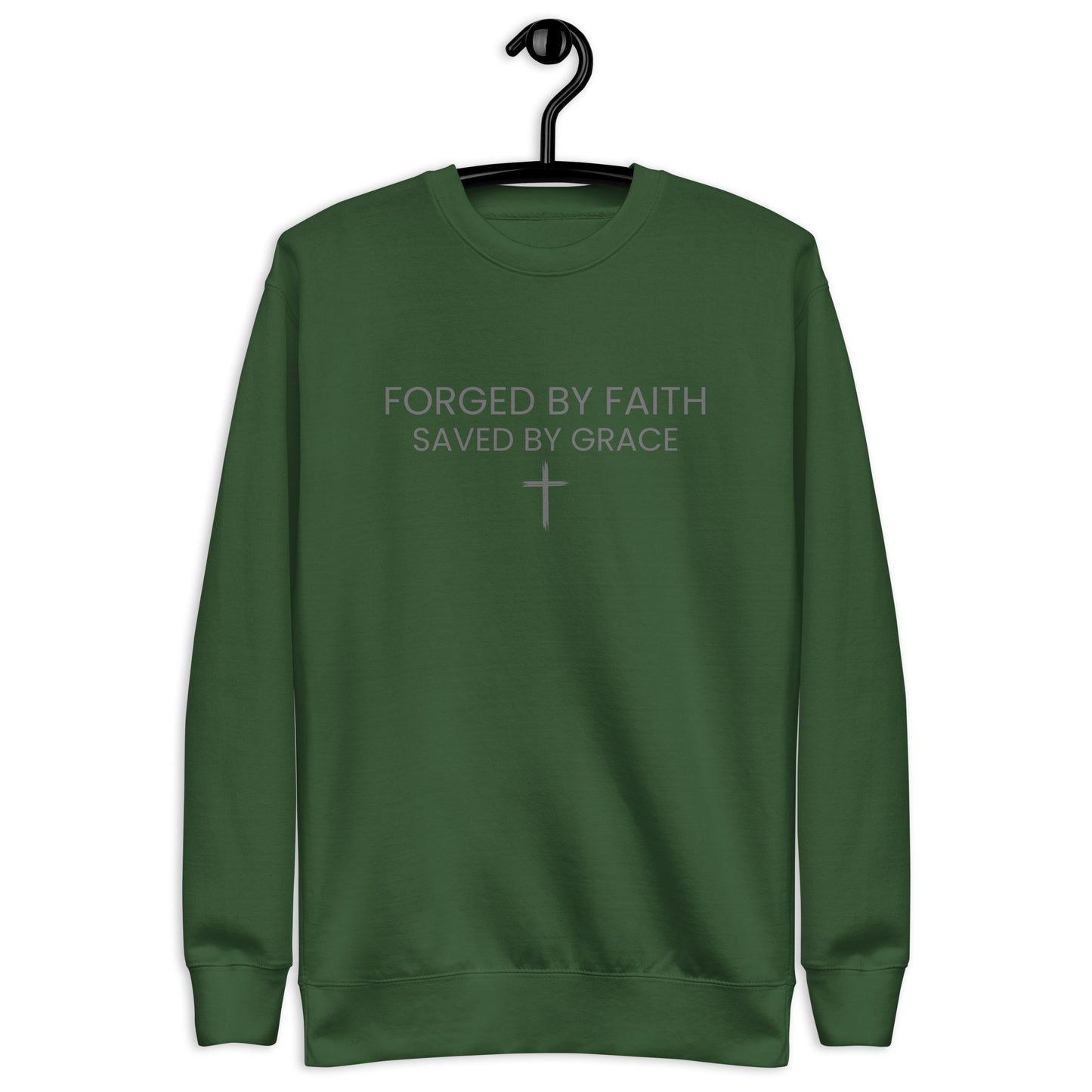 Forged by Faith, Saved by Grace - Sweatshirt