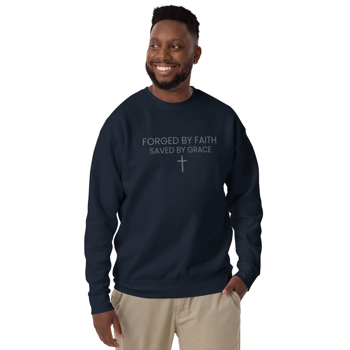 Forged by Faith, Saved by Grace - Sweatshirt