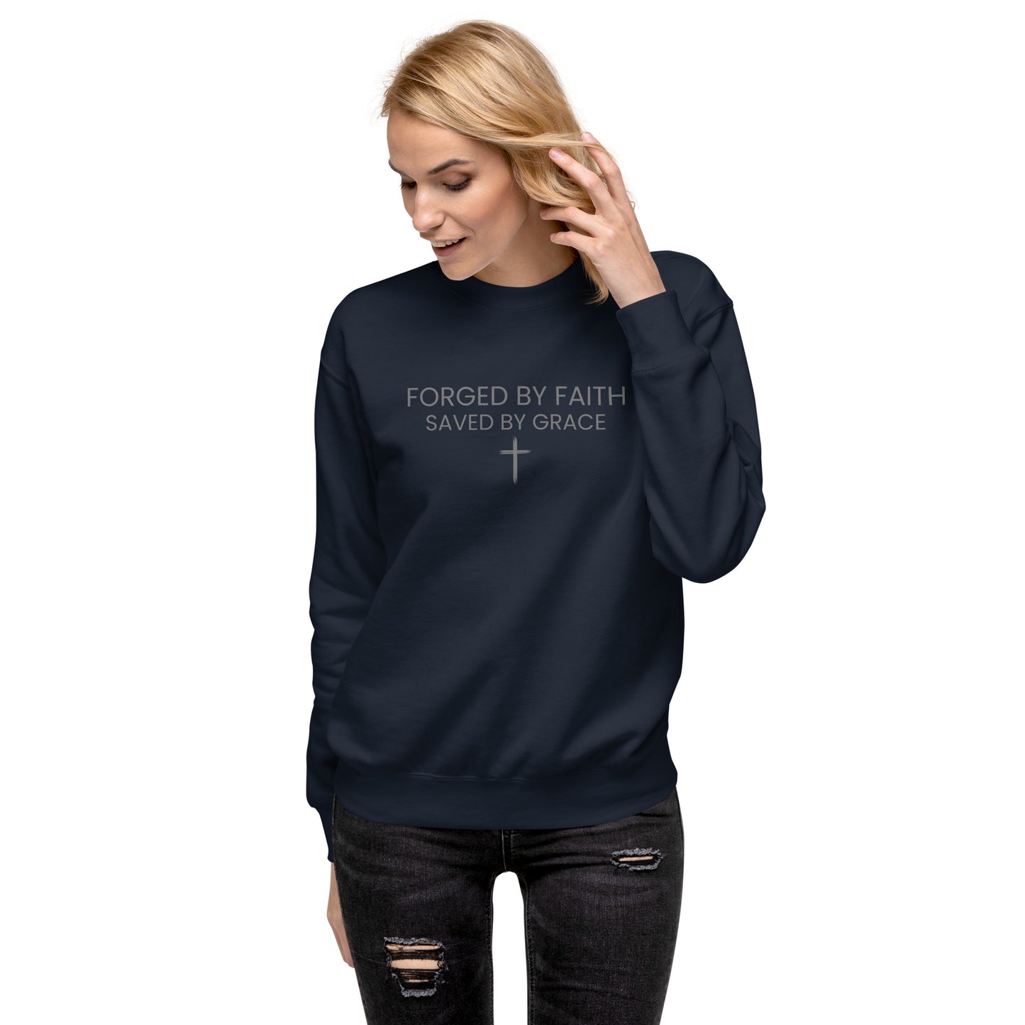 Forged by Faith, Saved by Grace - Sweatshirt